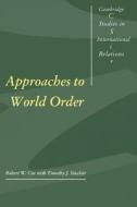 Approaches To World Order di Robert W. Cox, Timothy J. Sinclair edito da Cambridge University Press