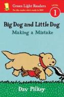 Big Dog and Little Dog Making a Mistake di Dav Pilkey edito da HOUGHTON MIFFLIN