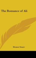 The Romance Of Ali di ELEANOR STUART edito da Kessinger Publishing