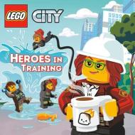 Heroes in Training (Lego City) di Random House edito da RANDOM HOUSE