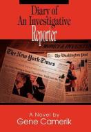 Diary of an Investigative Reporter di Gene Camerik edito da AUTHORHOUSE