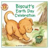 Biscuit's Earth Day Celebration di Alyssa Satin Capucilli edito da TURTLEBACK BOOKS