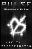 Memories of No One di Jaclyn Titterington edito da Fingers on Fire Press