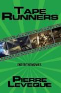 Tape Runners di Pierre Leveque edito da Spore Press LLC