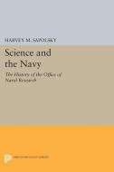 Science and the Navy di Harvey M. Sapolsky edito da Princeton University Press