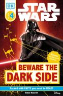 DK Readers L4: Star Wars: Beware the Dark Side: Discover the Sith's Evil Schemes . . . di Simon Beecroft edito da DK PUB