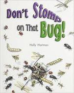 Don't Stomp on That Bug! di Holly Hartman edito da Rigby