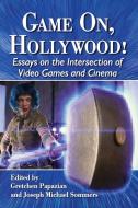 Game On, Hollywood! di Gretchen Papazian edito da McFarland