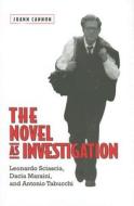 The Novel as Investigation di Jo Ann Cannon edito da University of Toronto Press, Scholarly Publishing Division
