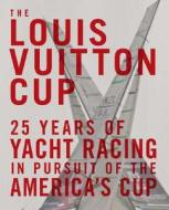 Louis Vuitton Cup di Francois Chevalier edito da Abrams