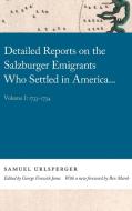 Detailed Reports on the Salzburger Emigrants Who Settled in America... di Samuel Urlsperger edito da University of Georgia Press