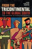 From the Tricontinental to the Global South di Anne Garland Mahler edito da Duke University Press Books