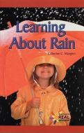 Learning about Rain di Catherine Mangieri edito da Rosen Publishing Group