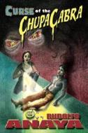 Curse Of The Chupacabra di Rudolfo A. Anaya edito da University Of New Mexico Press