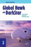 Innovative Development: Global Hawk and Darkstar- Transitions Within and Out of the Hae Uav Actd Program (2002) di Jeffrey A. Drezner edito da RAND CORP