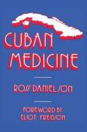 Cuban Medicine di Roswell S. Danielson edito da Transaction Publishers