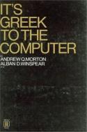 It's Greek to the Computer di Andrew Q Morton, Alban Dewes Winspear edito da Les Presses de l'Universite d'Ottawa/University of Ottawa Pr