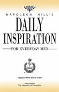 Napoleon Hill's Daily Inspiration for Everyday Men di Napoleon Hill, Don M. Green edito da Napoleon Hill Foundation