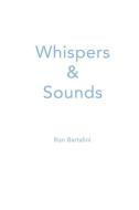 Whispers and Sounds di Ron Bartalini edito da LIGHTNING SOURCE INC