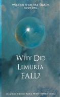 Why Did Lemuria Fall? di Adria Wind Horse Estribou edito da LIGHTNING SOURCE INC