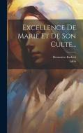 Excellence De Marie Et De Son Culte... di Domenico Barberi, Labis edito da LEGARE STREET PR