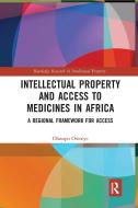Intellectual Property And Access To Medicines In Africa di Olasupo Owoeye edito da Taylor & Francis Ltd