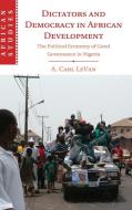 Dictators and Democracy in African             Development di A. Carl Levan edito da Cambridge University Press