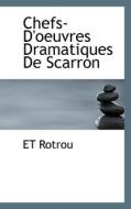 Chefs-d'oeuvres Dramatiques De Scarron di Et Rotrou edito da Bibliolife