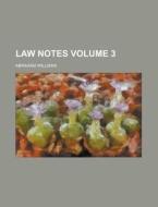 Law Notes Volume 3 di Abraham Williams edito da Rarebooksclub.com