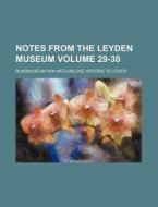 Notes from the Leyden Museum Volume 29-30 di Rijksmuseum Van Leiden edito da Rarebooksclub.com