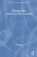 Circular Cities di Jo Williams edito da Taylor & Francis Ltd