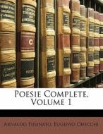 Poesie Complete, Volume 1 di Eugenio Checchi, Arnaldo Fusinato edito da Nabu Press