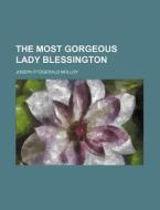 The Most Gorgeous Lady Blessington di J. Fitzgerald Molloy, Joseph Fitzgerald Molloy edito da Rarebooksclub.com