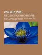 2009 WTA Tour di Source Wikipedia edito da Books LLC, Reference Series