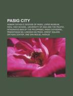 Pasig City: Roman Catholic Diocese Of Pa di Books Llc edito da Books LLC, Wiki Series