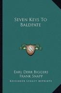 Seven Keys to Baldpate di Earl Derr Biggers edito da Kessinger Publishing