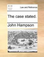 The Case Stated di John Hampson edito da Gale Ecco, Print Editions