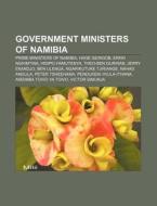Government Ministers of Namibia: Prime Ministers of Namibia, Hage Geingob, Erkki Nghimtina, Hidipo Hamutenya, Theo-Ben Gurirab, Jerry Ekandjo di Source Wikipedia edito da Books LLC, Wiki Series