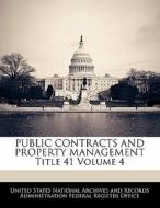 Public Contracts And Property Management Title 41 Volume 4 edito da Bibliogov