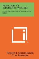 Principles of Electronic Warfare: Prentice-Hall Space Technology Series di Robert J. Schlesinger edito da Literary Licensing, LLC