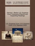Hanrick V. Barton U.s. Supreme Court Transcript Of Record With Supporting Pleadings edito da Gale Ecco, U.s. Supreme Court Records