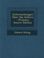 Untersuchungen Uber Das Gehirn di Eduard Hitzig edito da Nabu Press