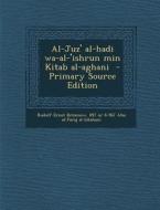 Al-Juz' Al-Hadi Wa-Al-'Ishrun Min Kitab Al-Aghani - Primary Source Edition di Rudolf-Ernst Brunnow, 897 or 8-967 Abu Al-Faraj Al-Isbahani edito da Nabu Press