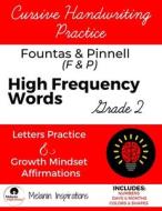 Cursive Handwriting Practice, F&P High Frequency Sight Words, Growth Mindset Affirmations, Grade 2, Combines Tracing and Writing, Perfect for Young Wr di Arlissa Pinkelton edito da Lulu.com