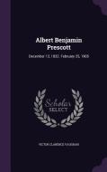 Albert Benjamin Prescott di Victor Clarence Vaughan edito da Palala Press
