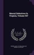 Mental Defectives In Virginia, Volume 547 edito da Palala Press