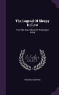The Legend Of Sleepy Hollow di Washington Irving edito da Palala Press