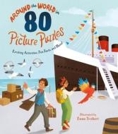 Around the World in 80 Picture Puzzles: Exciting Activities, Fun Facts, and More! di Ivy Finnegan edito da ARCTURUS ED