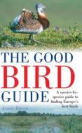 The Good Bird Guide di Keith Marsh edito da Bloomsbury Publishing PLC