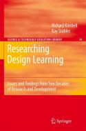 Researching Design Learning: Issues and Findings from Two Decades of Research and Development di Richard Kimbell, Kay Stables edito da SPRINGER NATURE